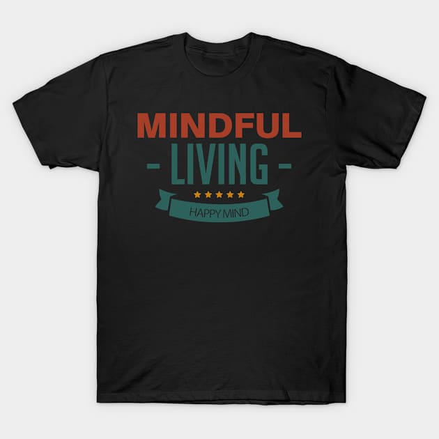 Mindfull Living T-Shirt by berwies